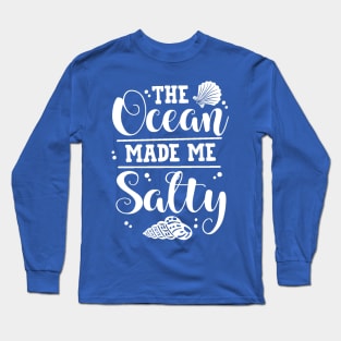 The Ocean Made Me Salty Long Sleeve T-Shirt